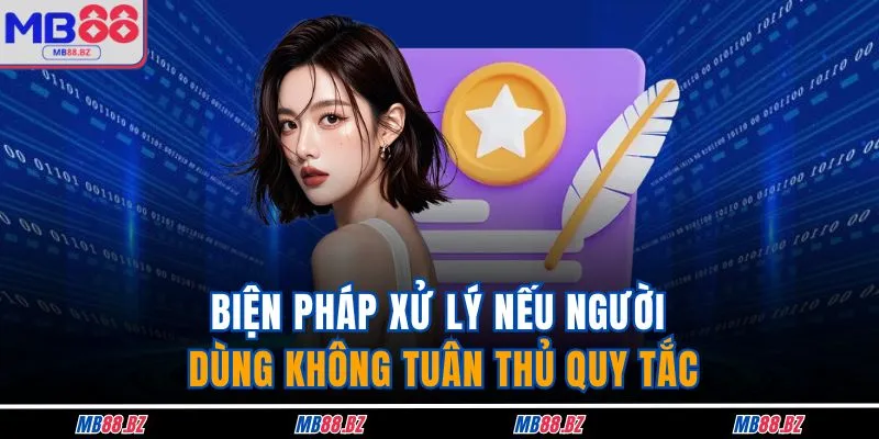 Điều Khoản Và Điều Kiện 4 Biện pháp xử lý nếu người dùng không tuân thủ quy tắc
