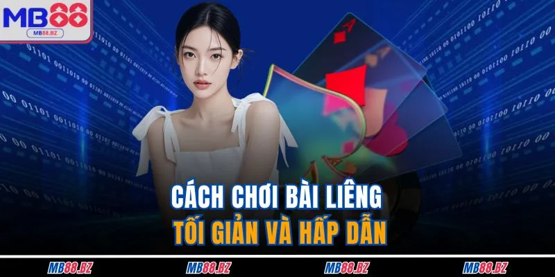 Cách Chơi Bài Liêng Tại MB88 - Hướng Dẫn Chi Tiết Từ A Đến Z 2 Cách chơi bài liêng tối giản và hấp dẫn