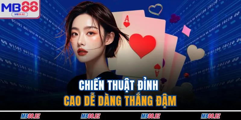 Cách Chơi Bài Liêng Tại MB88 - Hướng Dẫn Chi Tiết Từ A Đến Z 4 Chiến thuật đỉnh cao cam kết dễ dàng thắng đậm