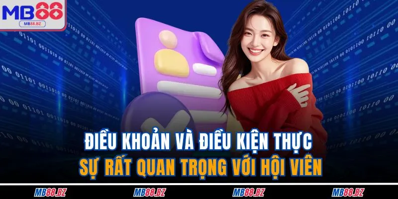 Điều Khoản Và Điều Kiện 1 Điều khoản và điều kiện thực sự rất quan trọng với hội viên